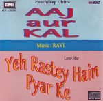 Aaj Aur Kal, Yeh Rastey Hain Pyar Ke;audio_cd gramophone house